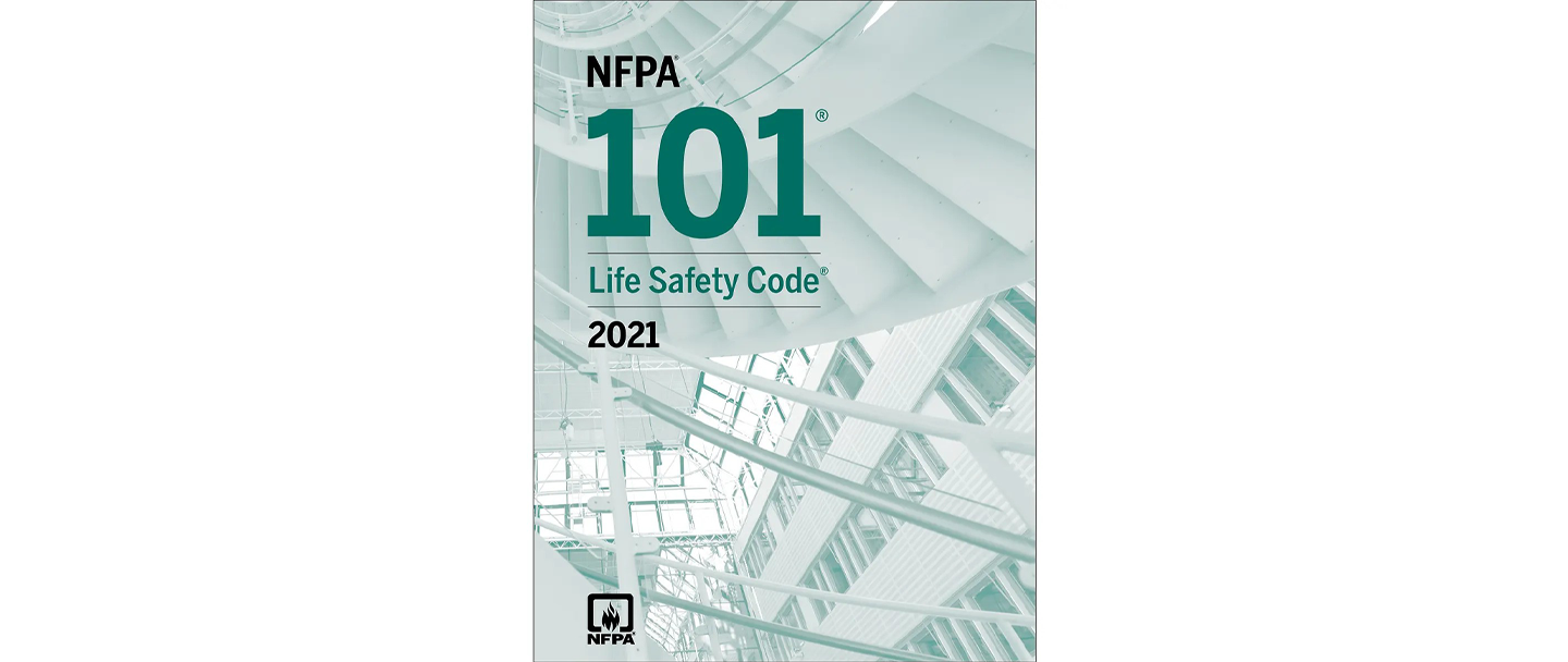 Key changes to NFPA 101 “Life Safety Code” (2021 Edition)