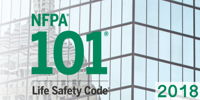 Key changes in the 2018 Edition of NFPA101 “Life Safety Code”